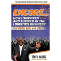 ENCORE...How I Survived And Thrived In The Logistics Business - Hardcover