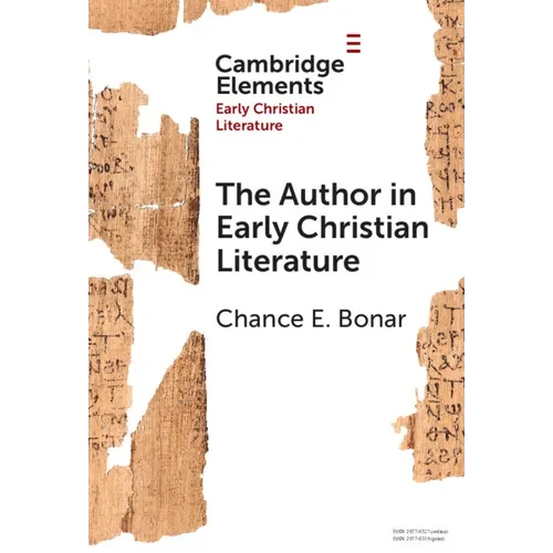 The Author in Early Christian Literature - Hardcover