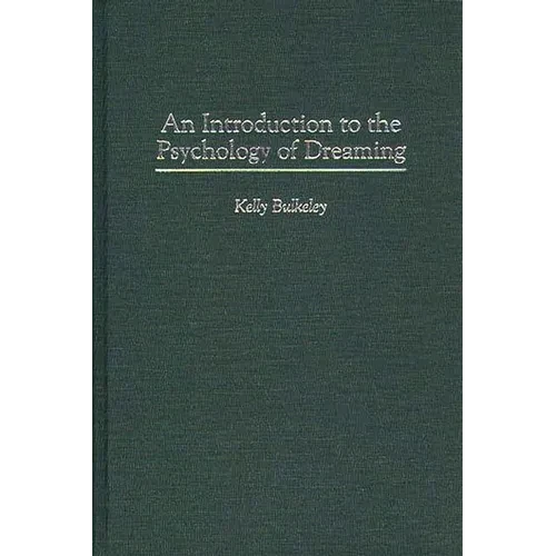 An Introduction to the Psychology of Dreaming - Hardcover