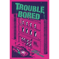 Trouble Bored - Paperback