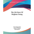 The Life Story Of Brigham Young - Paperback
