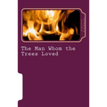 The Man Whom the Trees Loved - Paperback