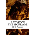 A Story of the Stone Age - Paperback