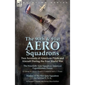 The 90th & 91st Aero Squadrons: Two Accounts of American Pilots and Aircraft During the First World War-The Ninetieth Aero Squadron American Expeditio - Paperback