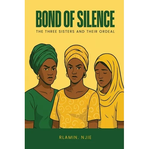 Bond of Silence: The Three Sisters and Their Ordeal - Paperback