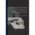 An Introduction To Physical Anthropology - Paperback