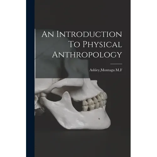 An Introduction To Physical Anthropology - Paperback