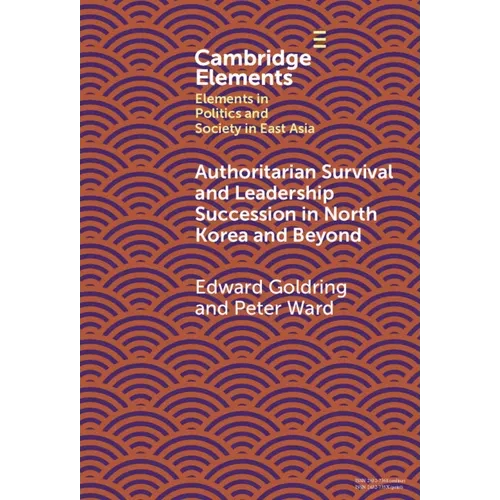 Authoritarian Survival and Leadership Succession in North Korea and Beyond - Hardcover