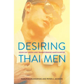 Desiring Thai Men: Asian Gay Media and Transforming Masculinities - Paperback