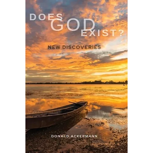 Does God Exist?: New Discoveries - Paperback
