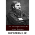 Cross Purposes and the Shadows - Paperback