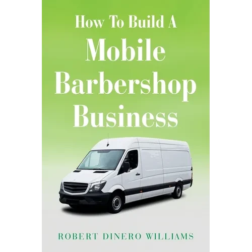 How To Build A Mobile Barbershop Business - Paperback