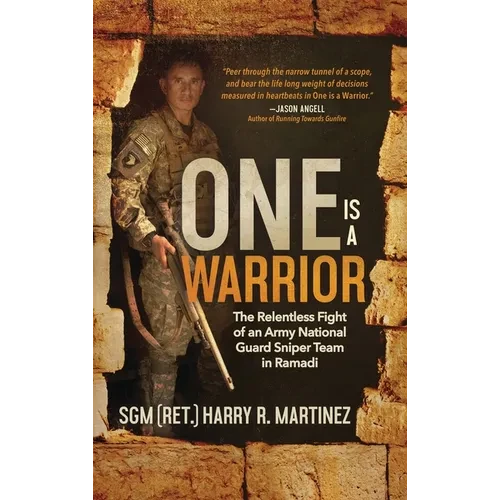 One is a Warrior: The Relentless Fight of an Army National Guard Sniper Team in Ramadi - Hardcover