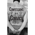 Confessions of a Convict - Hardcover