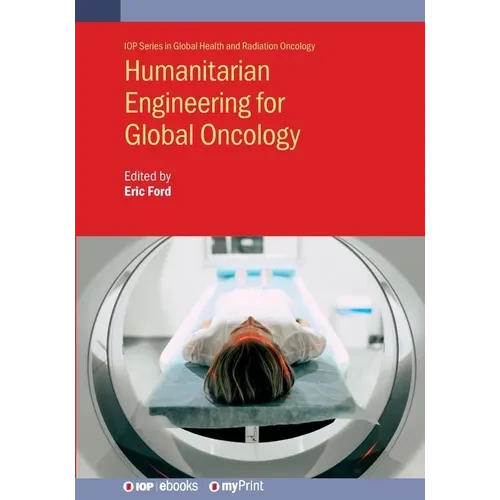 Humanitarian Engineering for Global Oncology - Paperback