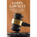 God's Lawsuit: Bible Prophecy Like You've Never Heard it Before... But Should Have! - Hardcover
