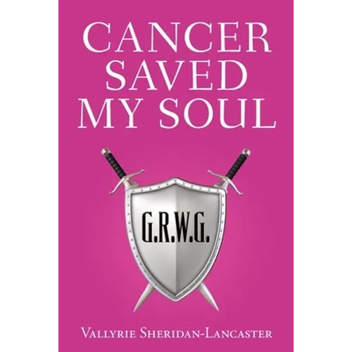 Cancer Saved My Soul - Paperback