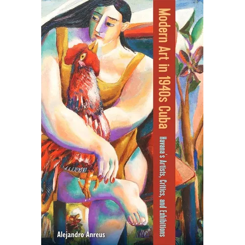 Modern Art in 1940s Cuba: Havana's Artists, Critics, and Exhibitions - Hardcover