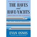 The Haves and Have-Yachts: Dispatches on the Ultrarich - Paperback