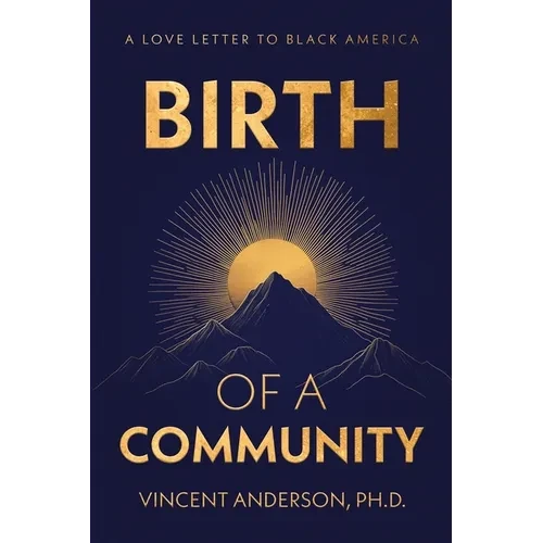 Birth of A Community: A Love Letter to Black America - Paperback