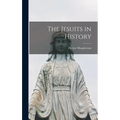 The Jesuits in History - Hardcover