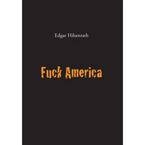 Fuck America: Bronsky's Confession - Hardcover