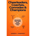 Cheerleaders, Coaches, Comrades & Champions - Hardcover