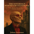 The Sovereign Redemptor's Handbook: UCC 1-308, Allodial Titles & How to Navigate Admiralty Jurisdiction - Hardcover