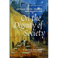 On the Dignity of Society Catholic Social Teaching and Natural Law - Paperback