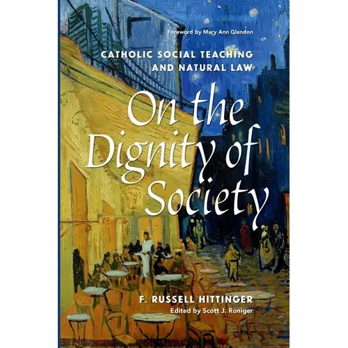 On the Dignity of Society Catholic Social Teaching and Natural Law - Paperback