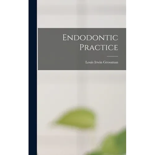 Endodontic Practice - Hardcover
