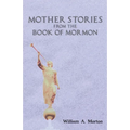 Mother Stories from the Book of Mormon - Paperback