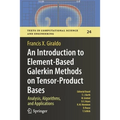 An Introduction to Element-Based Galerkin Methods on Tensor-Product Bases: Analysis, Algorithms, and Applications - Paperback
