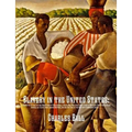 Slavery in the United States: A Narrative of the Life and Adventures of Charles Ball, a Black Man, Who Lived Forty Years in Maryland, South Carolina a - Paperback