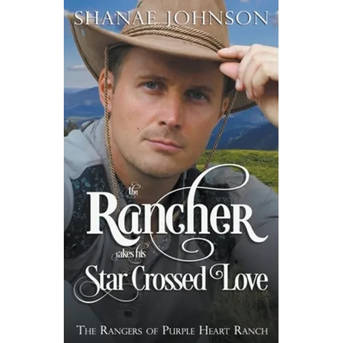 The Rancher takes his Star Crossed Love - Paperback