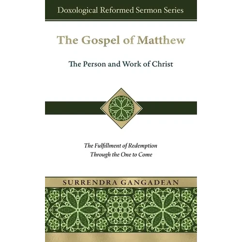 The Gospel of Matthew: The Fulfillment of Redemption Through the One to Come - Hardcover