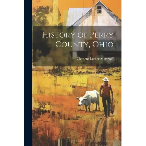 History of Perry County, Ohio - Paperback