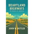 Heartland Highways: In Search of America - Paperback
