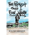 The Realest Shit I Ever Wrote - Hardcover