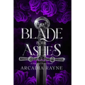 The Blade in the Ashes - Hardcover