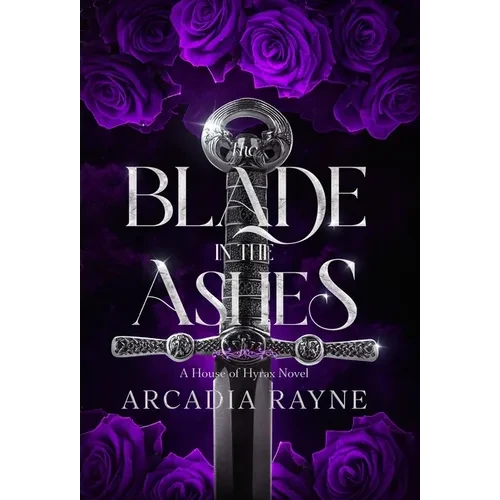 The Blade in the Ashes - Hardcover