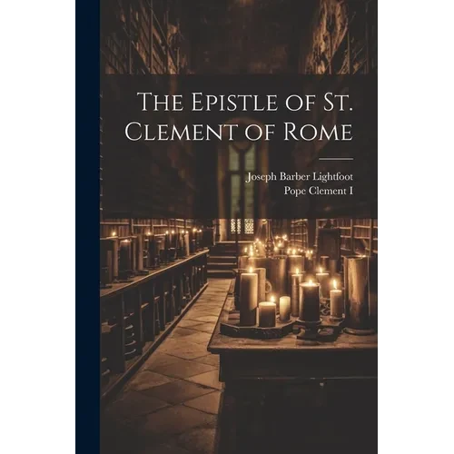 The Epistle of St. Clement of Rome - Paperback