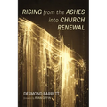 Rising from the Ashes into Church Renewal - Paperback