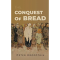 The Conquest of Bread - Hardcover