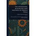 The Inventions, Researches and Writings of Nikola Tesla - Hardcover