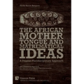 The African Mother Tongue and Mathematical Ideas: A Diopian Pluridisciplinary Approach - Hardcover