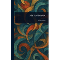 My Ántonia - Hardcover