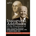 Inaugural Addresses of the Presidents of the United States: From George Washington, 1789, to Joseph R. Biden, 2021 - Paperback