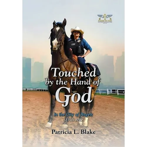 Touched by the Hand of God: In the City of Angels SEND ME! - Hardcover
