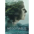 The Truth Is Negotiable: The Hidden Cost Of Saying Yes - Hardcover